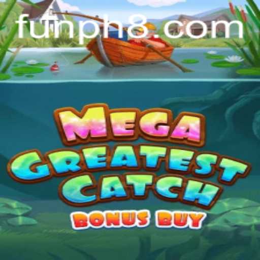 MegaGreatestCatchBonusBuy: Dive into an Ocean of Fun with FUN.PH